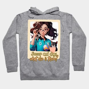 Soccer and dogs, what else is there? (cartoon girl glasses) Hoodie